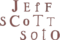 JEFF SCOTT SOTO S