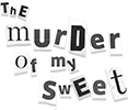 THE MURDER OF MY SWEETS